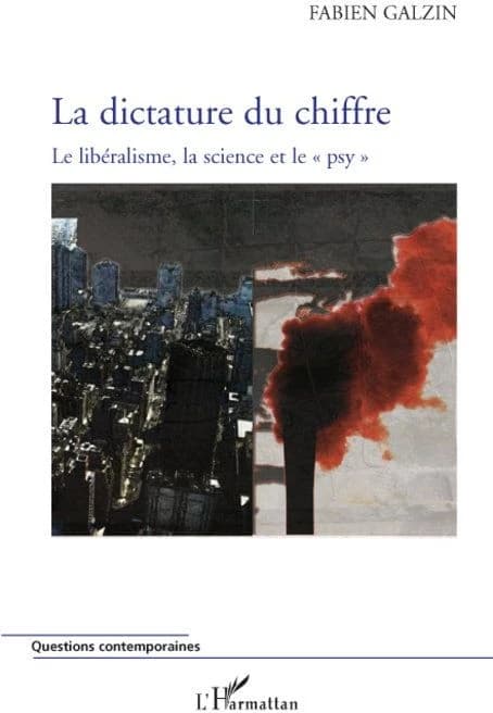 La dictature du chiffre : le libéralisme, la science et le psy