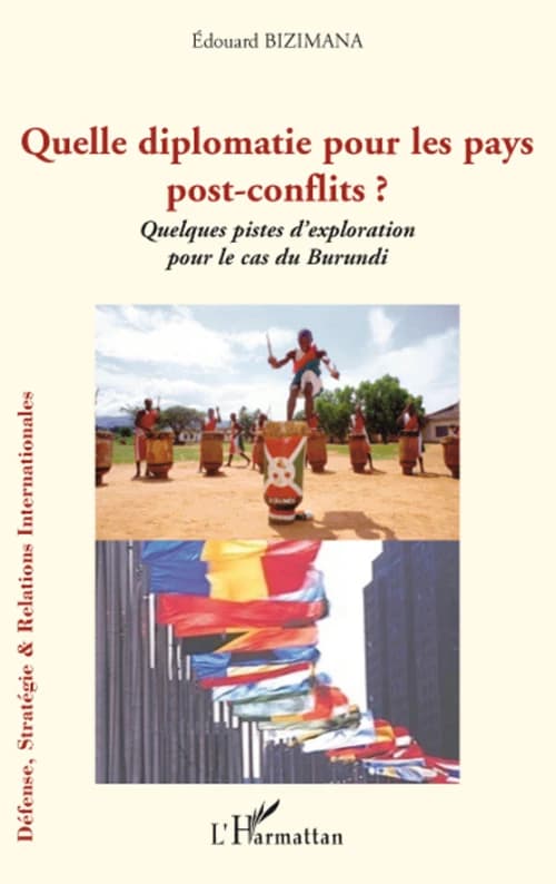 Quelle diplomatie pour les pays post-conflits ? : quelques pistes d'exploration pour le cas du Burundi