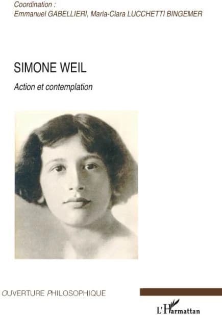 Simone Weil : action et contemplation