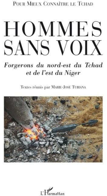 Hommes sans voix : forgerons du Nord-Est du Tchad et de l'Est du Niger