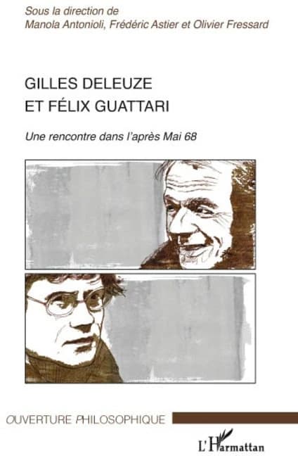 Gilles Deleuze et Félix Guattari : une rencontre dans l'après mai 68