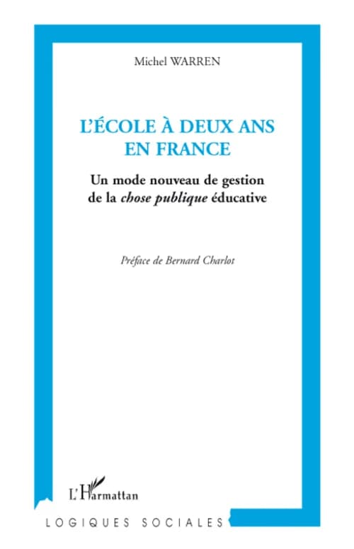 L'école à deux ans en France : un mode nouveau de gestion de la chose publique éducative