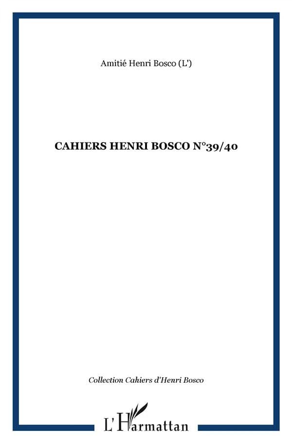 Cahiers Henri Bosco Tome 39-Tome 40