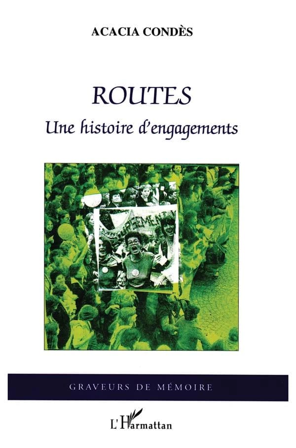 Routes : une histoire d'engagements ([Nouvelle éd.]) Acacia Condès