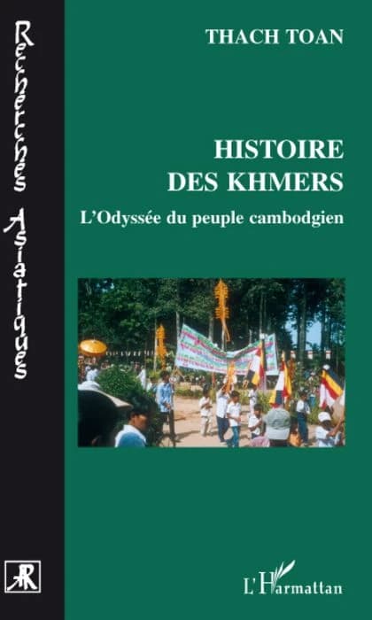 Histoire des Khmers ou L'odyssée du peuple cambodgien