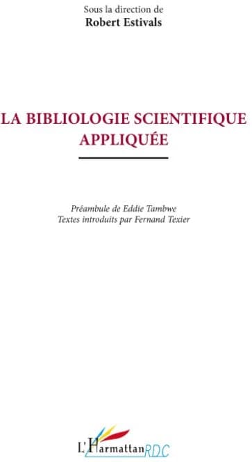 La bibliologie scientifique appliquée : contributions du stage de recherche de Brazzaville, [17 au 21] décembre 2007