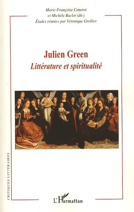 Julien Green : littérature et spiritualité : actes du colloque