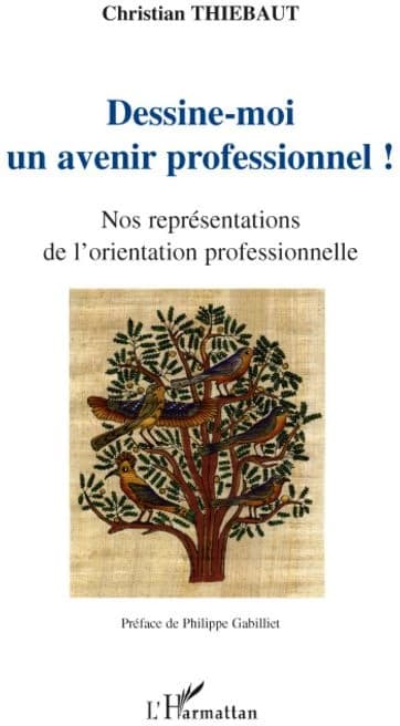 Dessine-moi un avenir professionnel ! : nos représentations de l'orientation professionnelle