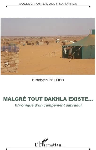 Malgré tout Dakhla existe : chronique d'un campement sahraoui