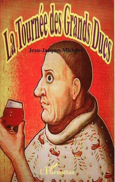La tournée des grands ducs : la Bourgogne revisitée de façon humoristique : théâtre