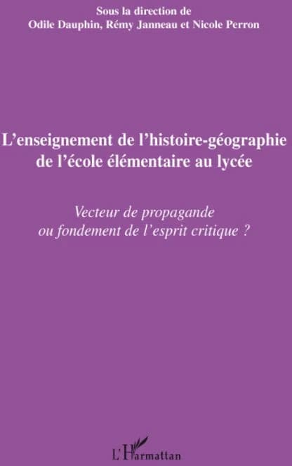 L'enseignement de l'histoire-géographie de l'école élémentaire au lycée : vecteur de propagande ou fondement de l'esprit critique ?