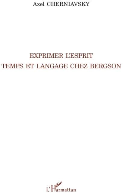 Exprimer l'esprit, temps et langage chez Bergson