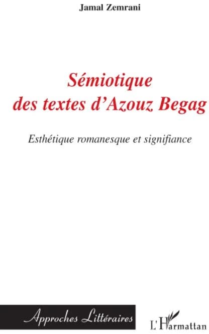 Sémiotique des textes d'Azouz Begag : esthétique romanesque et signifiance : esthétique romanesque et signifiance