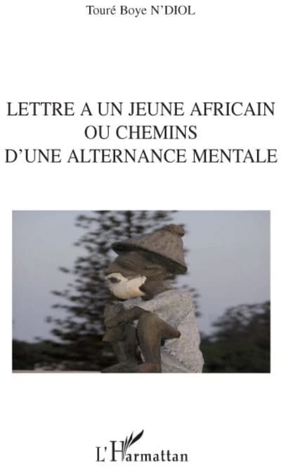Lettre à un jeune Africain ou Chemins d'une alternance mentale