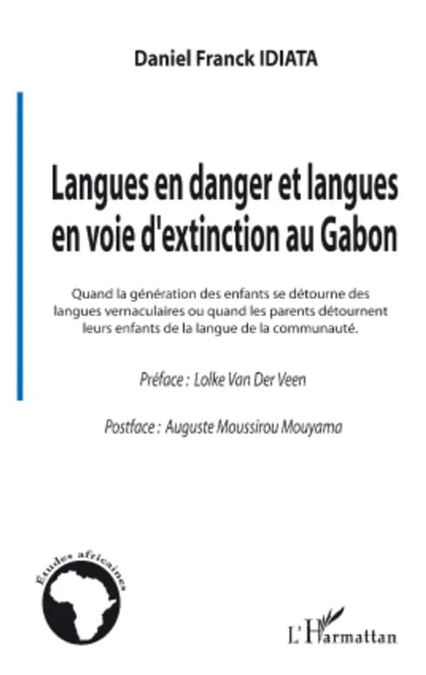 Langues en danger et langues en voie d'extinction au Gabon : quand la génération des enfants se détourne des langues vernaculaires ou quand les parents détournent leurs enfants de la langue de la communauté