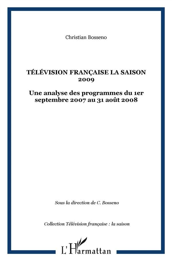 Télévision française, la saison 2009 : une analyse des programmes du 1er septembre 2007 au 31 août 2008