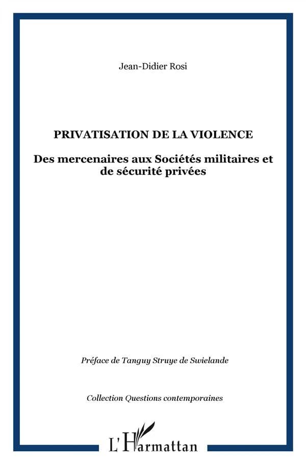 Privatisation de la violence : des mercenaires aux sociétés militaires et de sécurité privées