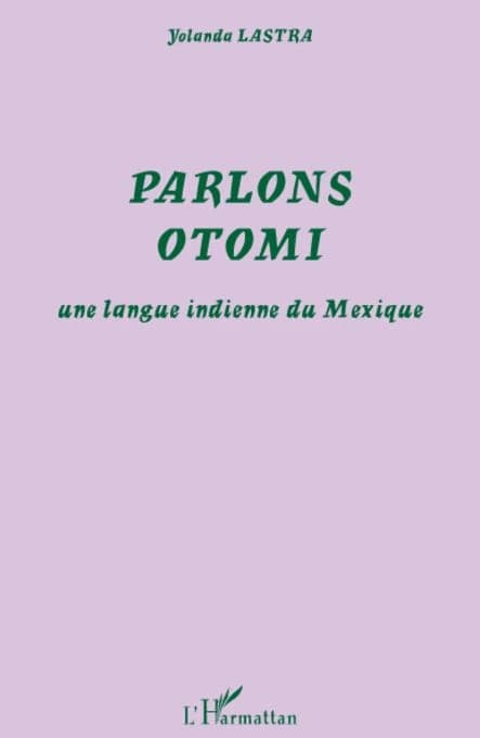Parlons otomi : une langue indienne du Mexique