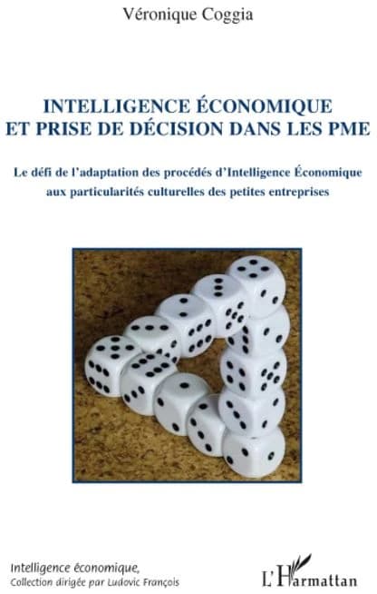 Intelligence économique et prise de décision dans les PME : le défi de l'adaptation des procédés d'intelligence économique aux particularités culturelles des petites entreprises