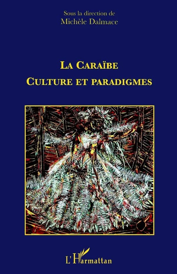 La Caraïbe, culture et paradigmes : actes du colloque international de Santo Domingo du 1er au 3 février 2006