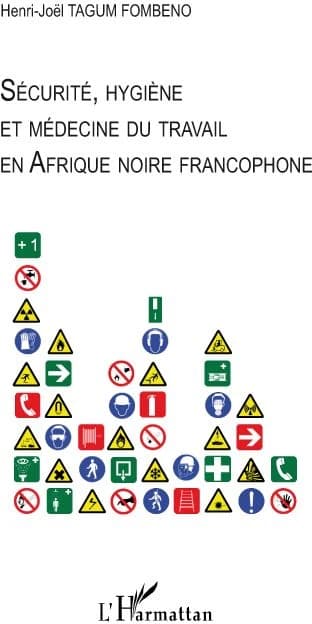 Sécurité, hygiène et médecine du travail en Afrique noire francophone