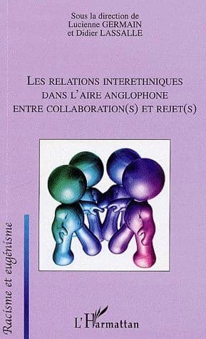 Les relations interethniques dans l'aire anglophone : entre collaboration(s) et rejet(s)