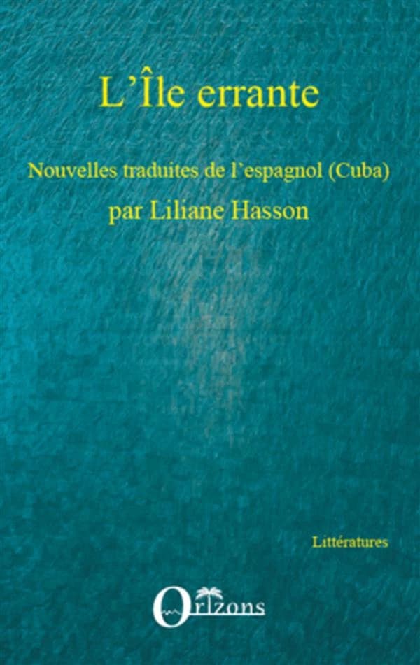 L'île errante : nouvelles cubaines
