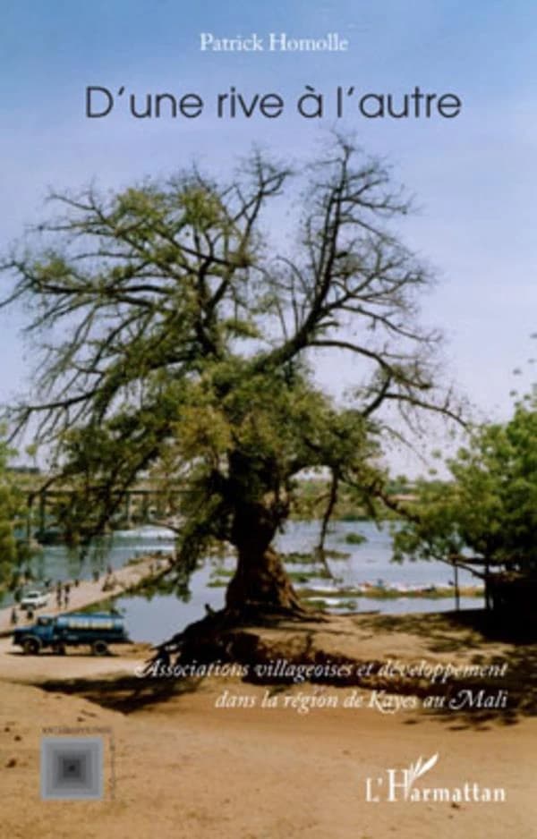 D'une rive à l'autre : associations villageoises et développement dans la région de Kayes au Mali
