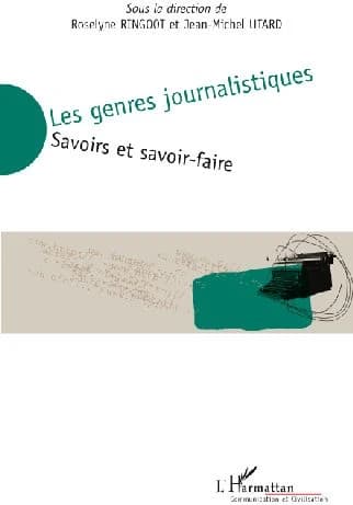 Les genres journalistiques : savoirs et savoir-faire