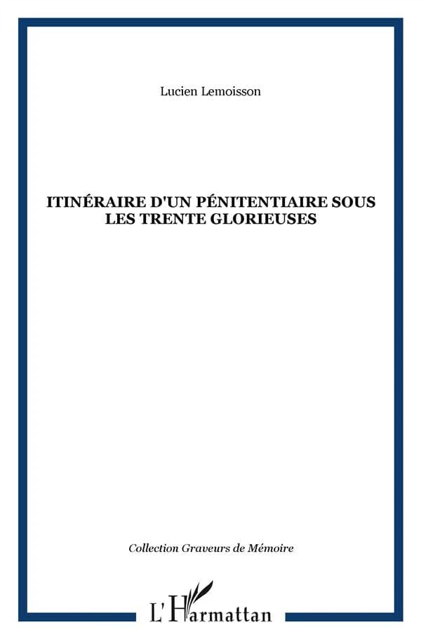 Itinéraire d'un pénitentiaire sous les Trente Glorieuses