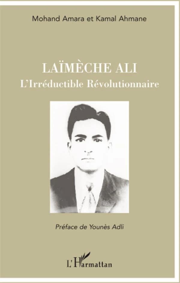 Laïmèche Ali : l'irréductible révolutionnaire