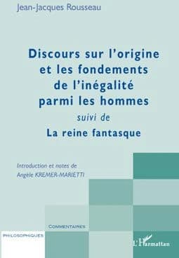 Discours sur l'origine et les fondements de l'inégalité parmi les hommes ; suivi de La reine fantasque