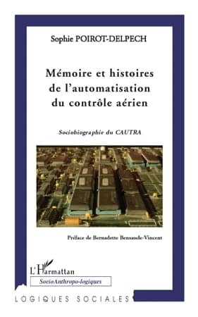 Mémoire et histoires de l'automatisation du contrôle aérien : sociobiographie du CAUTRA