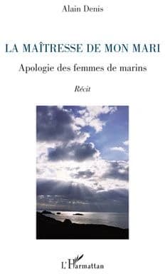 La maîtresse de mon mari : apologie des femmes de marins