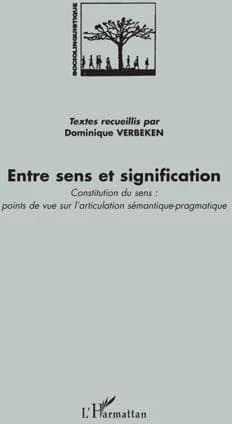 Entre sens et signification : constitution du sens, points de vue sur l'articulation sémantique-pragmatique