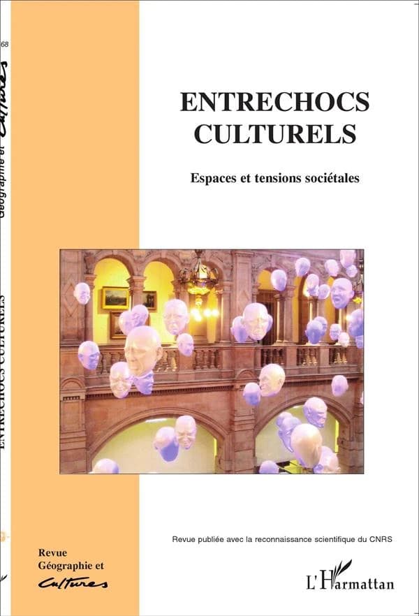Revue géographie et cultures : entrechocs culturels ; espaces et tensions sociétales