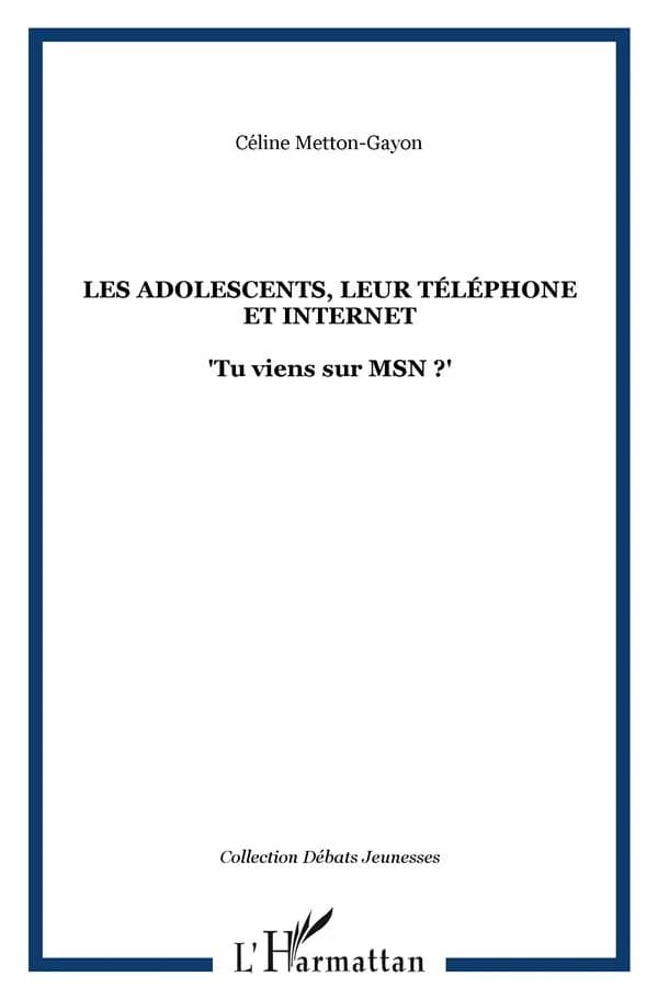 Les adolescents, leur téléphone et Internet : "tu viens sur MSN ?"