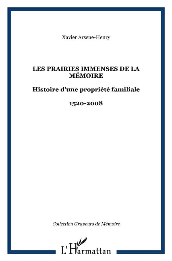 Les prairies immenses de la mémoire : histoire d'une propriété familiale, 1520-2008