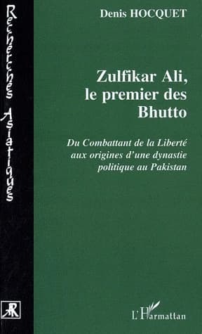 Zulfikar Ali Bhutto : vie et martyre d'un combattant de la liberté au Pakistan