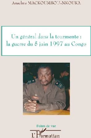 Un général dans la tourmente : la guerre du 5 juin 1997 au Congo