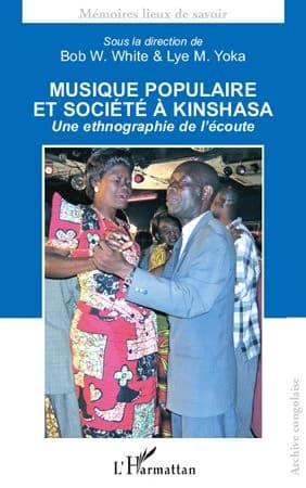 Musique populaire et société à Kinshasa : une ethnographie de l'écoute