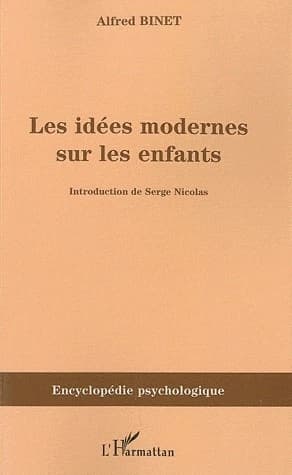 Les idées modernes sur les enfants ([Reproduction en fac-similé]) Alfred Binet