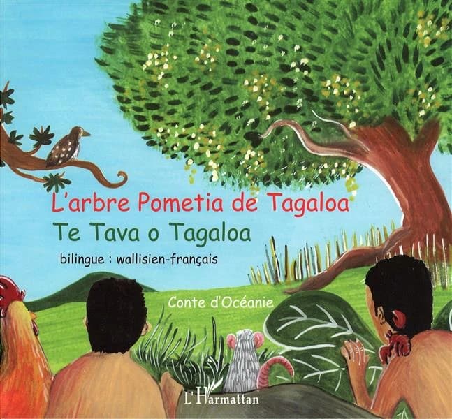 L'arbre Pometia de Tagaloa : conte d'Océanie ([Éd.] bilingue wallisien-français) récit en wallisien, Falakika Ga'eke ; récit en français, Epifania Toa, Hiasinita Filimohahau-Amole,... ; illustrations, Sess : Te tava o Tagaloa