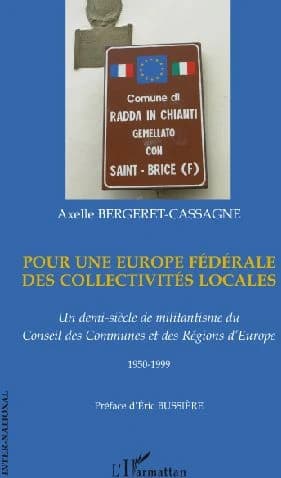 Pour une Europe fédérale des collectivités locales : un demi-siècle de militantisme du Conseil des communes et des régions d'Europe, 1950-1999