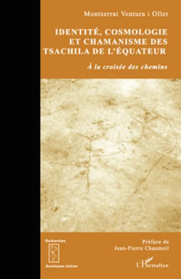 Identité, cosmologie et chamanisme des Tsachila de l'Équateur : à la croisée des chemins