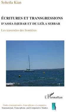Écritures et transgressions d'Assia Djebar et de Leïla Sebbar : les traversées des frontières