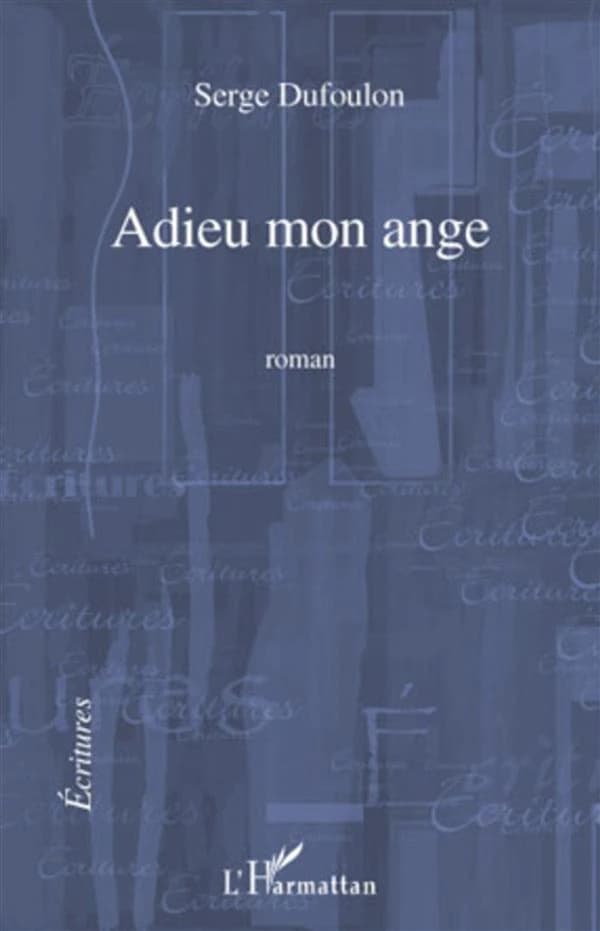 Adieu mon ange : roman