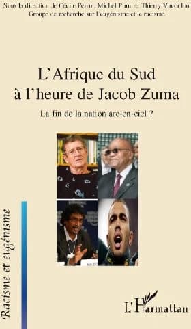 L'Afrique du Sud à l'heure de Jacob Zuma : la fin de la nation arc-en-ciel ? : [actes du séminaires, École normale supérieure de Cachan, 6 mars 2006]