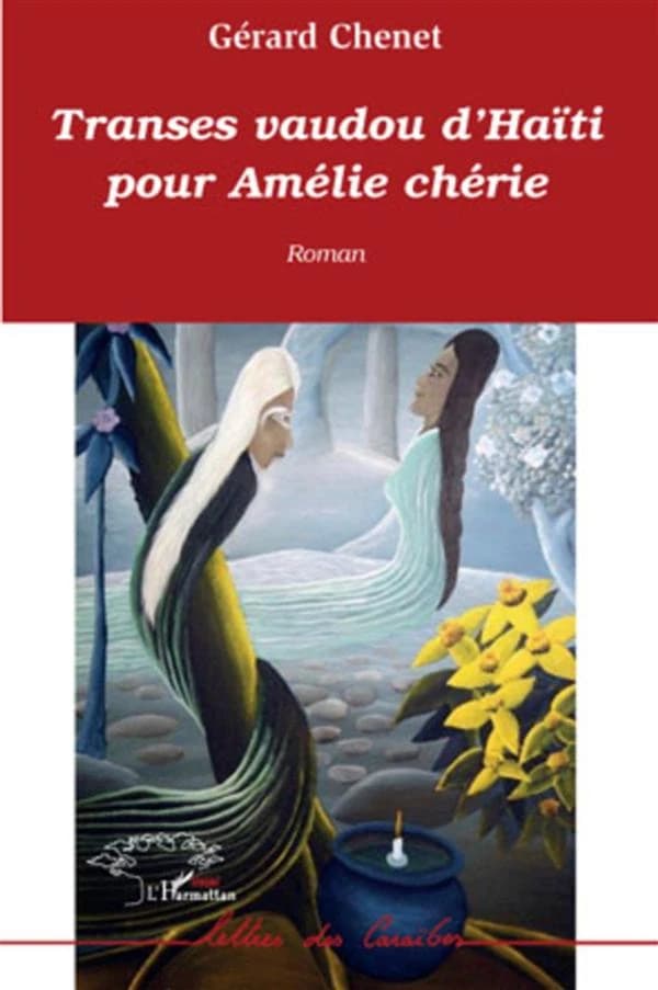 Transes vaudou d'Haïti pour Amélie chérie : roman