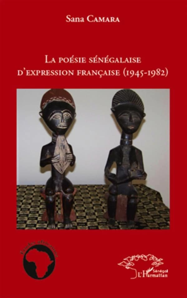La poésie sénégalaise d'expression française, 1945-1982